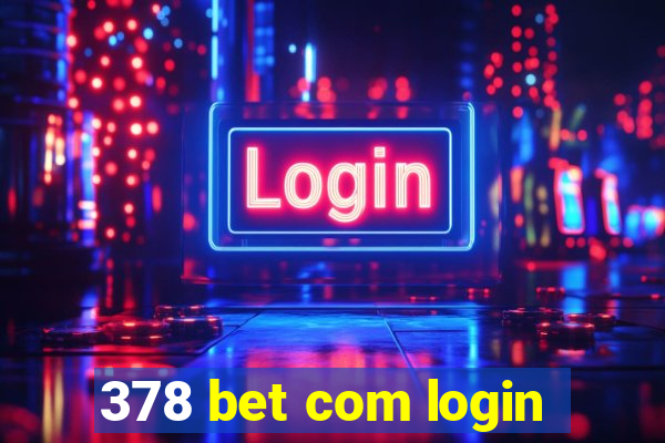 378 bet com login